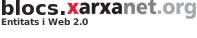 blocs.xarxanet.org - Entitats i Web 2.0